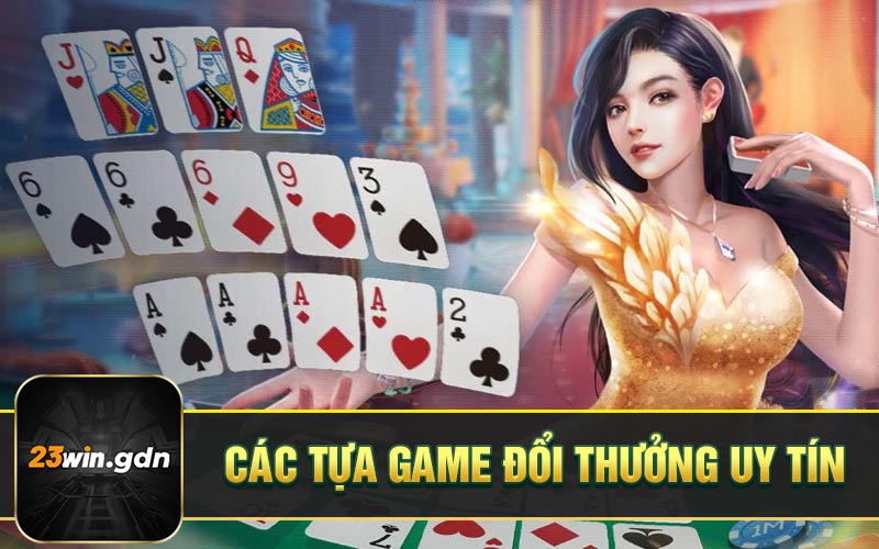 Các tựa game đổi thưởng uy tín