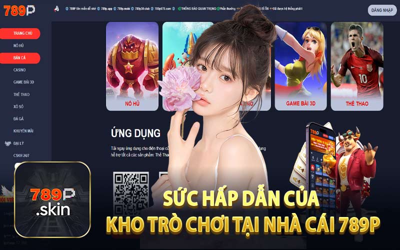 Sức Hấp Dẫn Của Kho Trò Chơi Tại Nhà Cái 789P